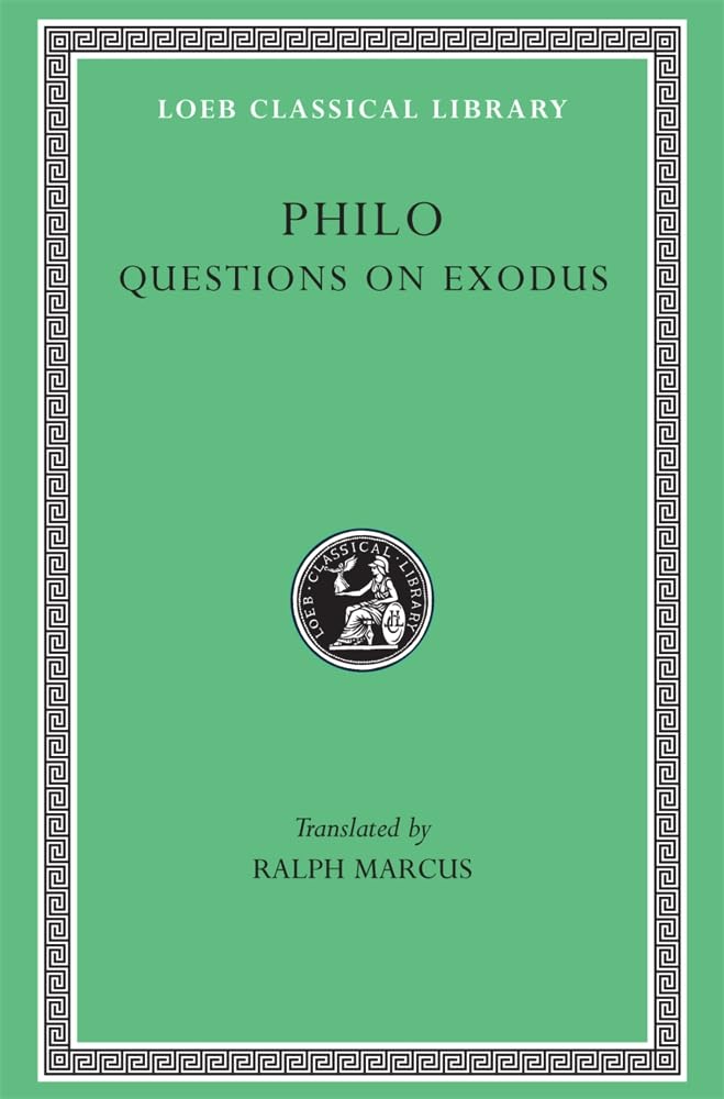 Philo: Questions And Answers On Exodus (Loeb Classical Library No. 401),New