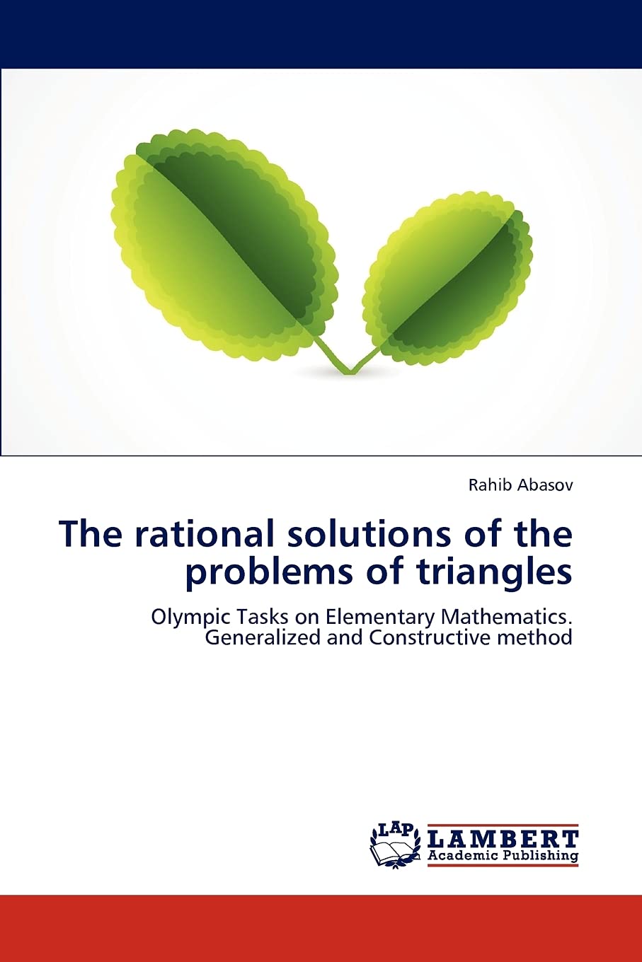 The rational solutions of the problems of triangles: Olympic Tasks on Elementary Mathematics. Generalized and Constructive metho,Used