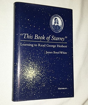 This Book Of Starres: Learning To Read George Herbert