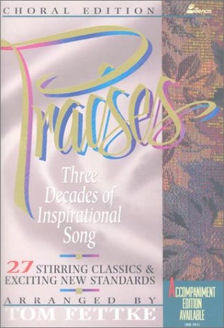 Praises: Three Decades of Inspirational Song  27 Stirring Classics & Exciting New Standards,New