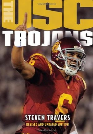 The USC Trojans: College Football's AllTime Greatest Dynasty,Used