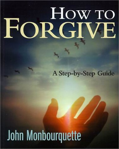 How to Forgive: A StepByStep Guide,Used