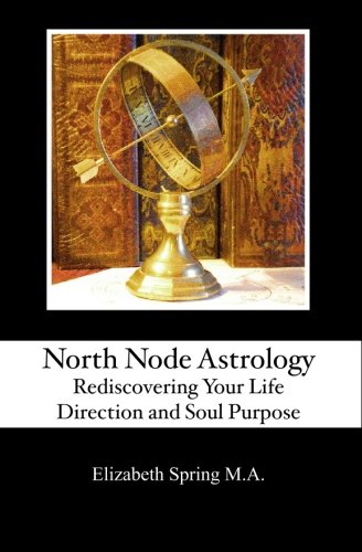 North Node Astrology: Rediscovering Your Life Direction and Soul Purpose,Used
