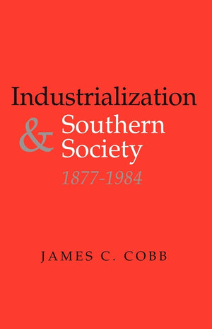 Industrialization And Southern Society, 18771984 (New Perspectives On The South),Used