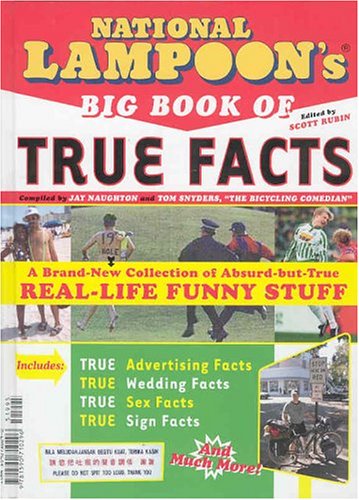 National Lampoon's Big Book of True Facts: BrandNew Collection of AbsurdbutTrue RealLife Funny Stuff,Used