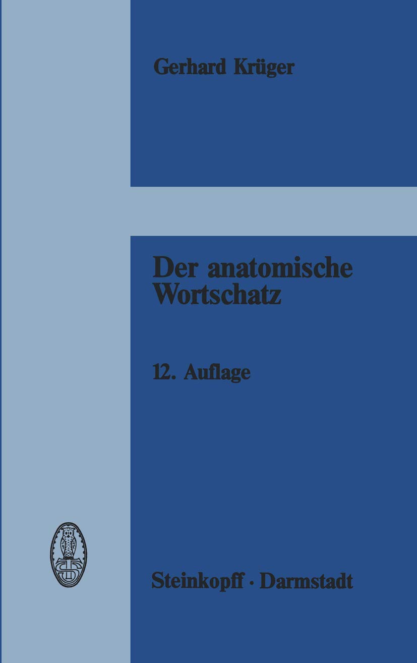 Der anatomische Wortschatz: unter Mitbercksichtigung der Histologie und der Embryologie fr Studierende, rzte und Tierrzte (Germa,Used