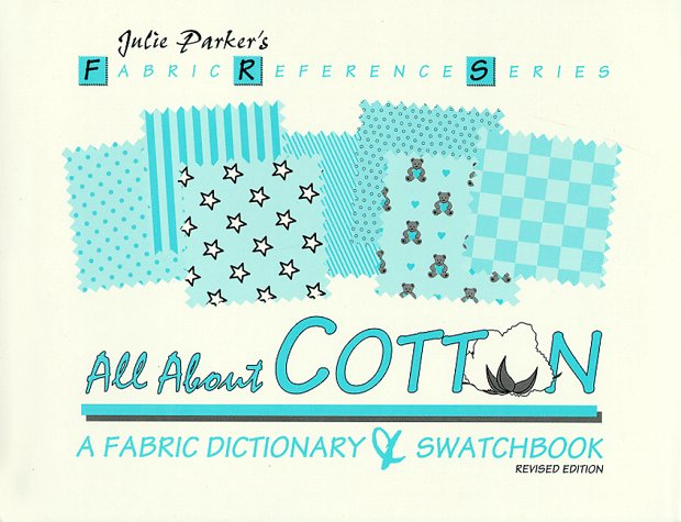 All About Cotton: A Fabric Dictionary & Swatchbook (Fabric Reference Ser.; Vol. 2) (Fabric Reference Series),Used