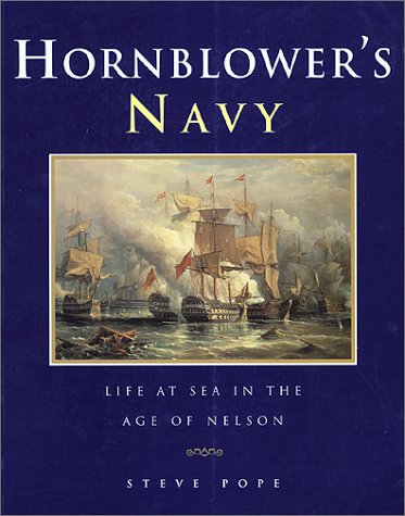 Hornblower's Navy: Life at Sea in the Age of Nelson,Used