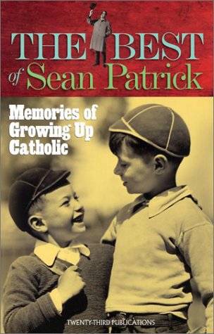 The Best of Sean Patrick: Memories of Growing Up Catholic,Used