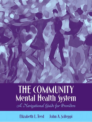 The Community Mental Health System: A Navigational Guide For Providers,Used