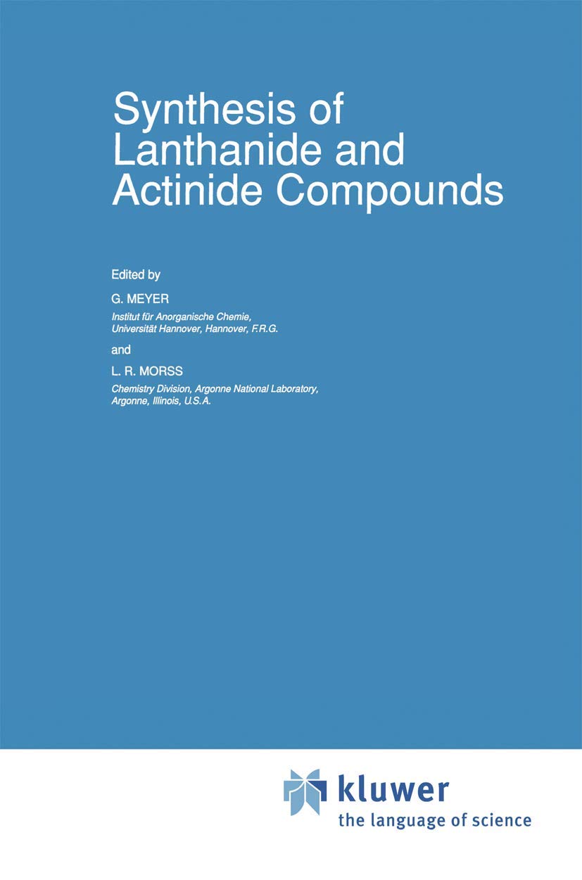 Synthesis of Lanthanide and Actinide Compounds (Topics in FElement Chemistry, 2),Used