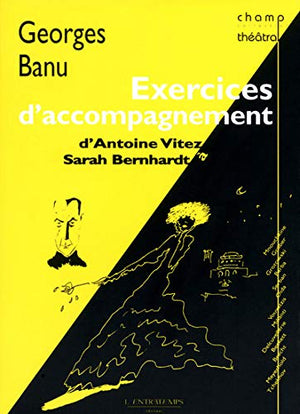 Exercices d'accompagnement, d'Antoine Vitez  Sarah Bernhardt,Used