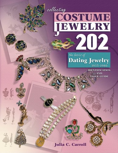 Collecting Costume Jewelry 202: The Basics of Dating Jewelry 19351980, Identification and Value Guide,Used