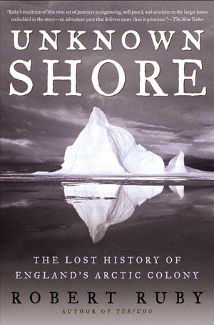 Unknown Shore: The Lost History Of England'S Arctic Colony,Used