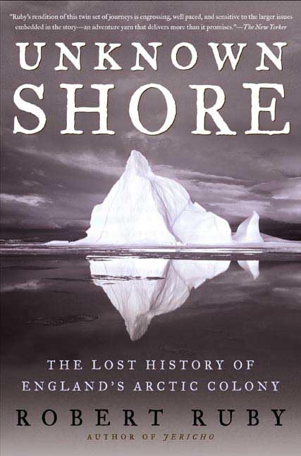 Unknown Shore: The Lost History Of England'S Arctic Colony,Used