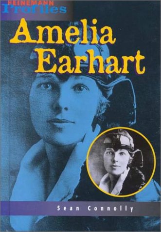 Amelia Earhart: An Unauthorized Biography (Heinemann Profiles),Used