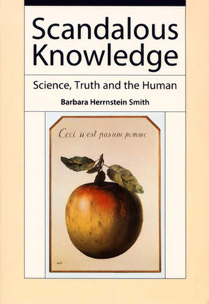 Scandalous Knowledge: Science, Truth, And The Human (Science And Cultural Theory),New