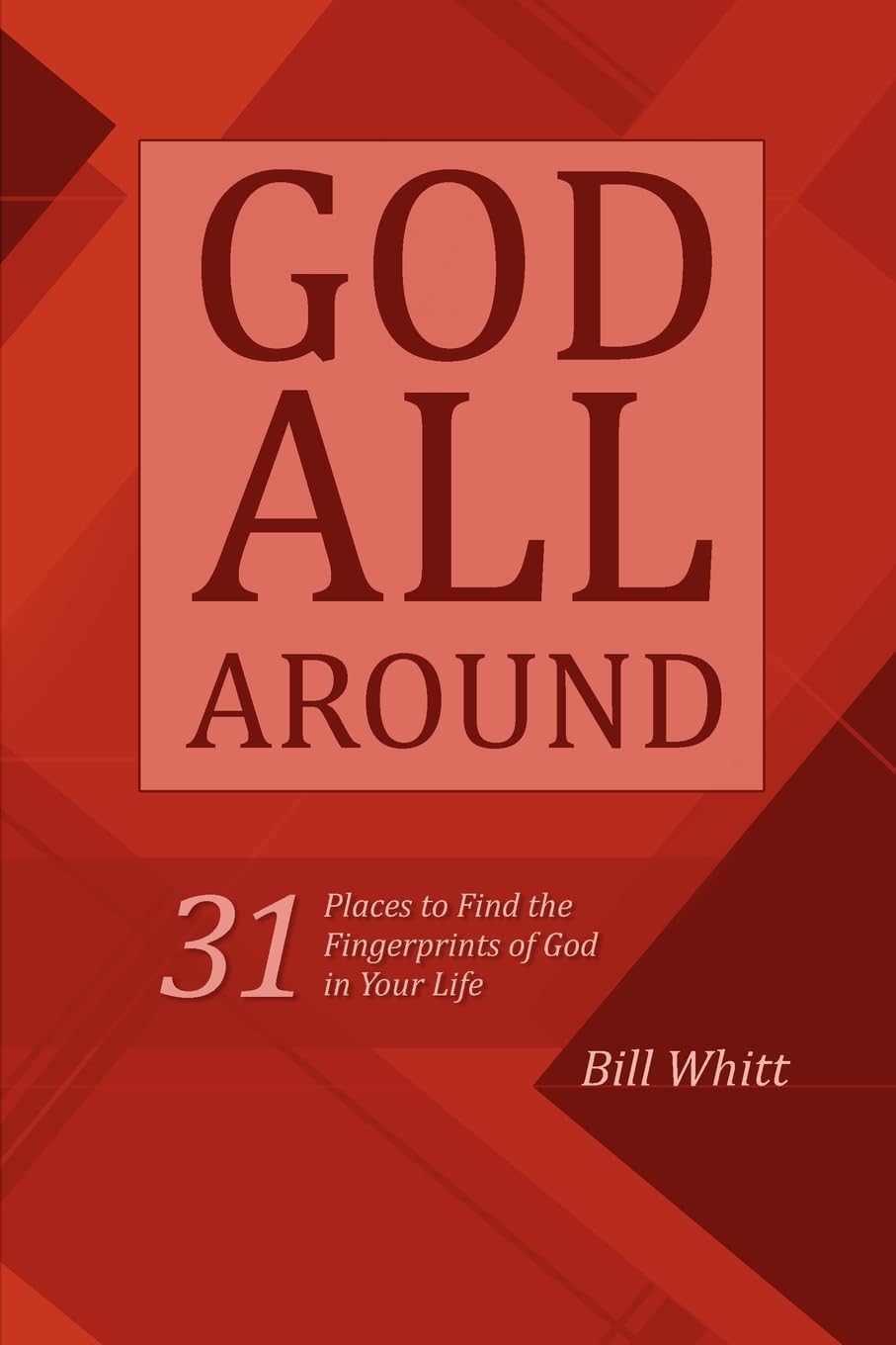 God All Around: 31 Places To Find The Fingerprints Of God In Your Life,Used