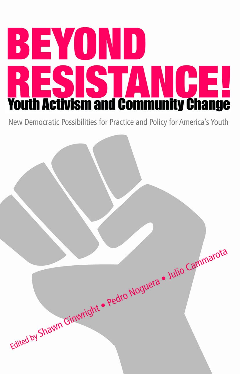 Beyond Resistance! Youth Activism and Community Change (Critical Youth Studies),Used