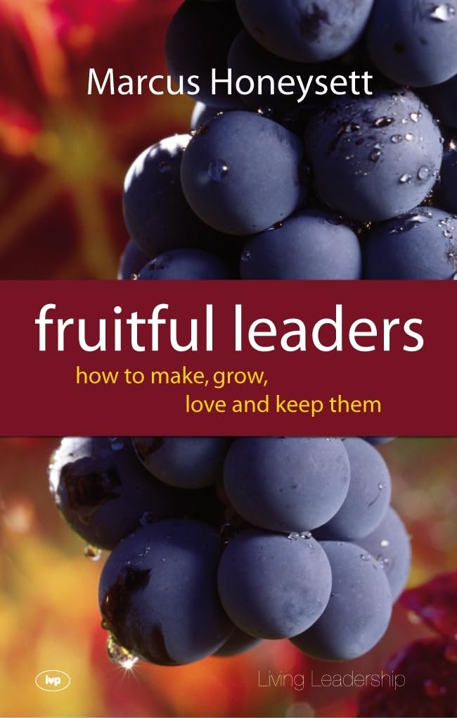 Fruitful Leaders: How To Make, Grow, Love And Keep Them,Used