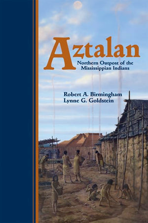Aztalan: Mysteries of an Ancient Indian Town,Used