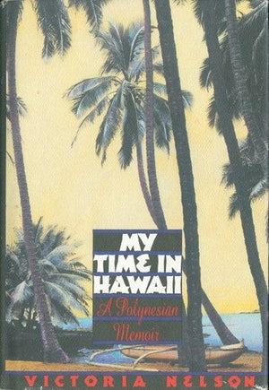 My Time in Hawaii: A Polynesian Memoir,Used