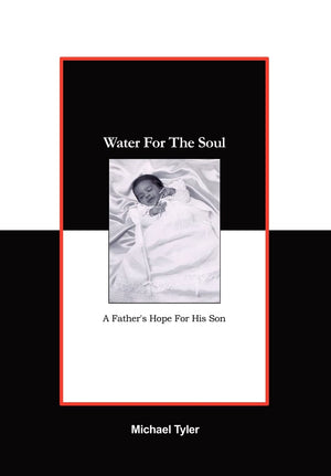 Water For The Soul: A Father's Hope for His Son,Used