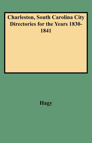 Charleston, South Carolina, City Directories For The Years 18301841,Used