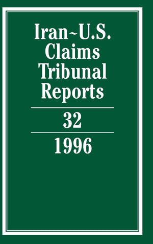 IranU.S. Claims Tribunal Reports: Volume 32,Used