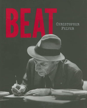 Beat: Photographs Of The Beat Poetry Era,New