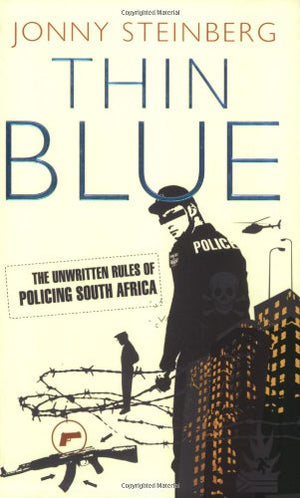 Thin Blue: The Unwritten Rules Of South African Policing