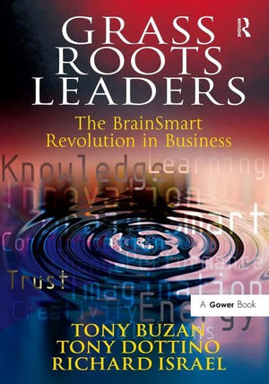 Grass Roots Leaders: The BrainSmart Revolution in Business,New