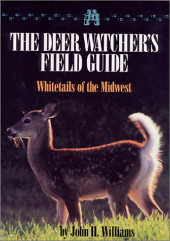 A Deer Watcher's Field Guide: Whitetails of the Midwest,New