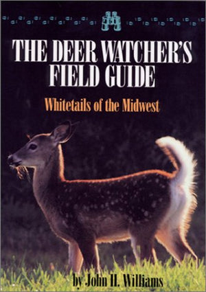 A Deer Watcher's Field Guide: Whitetails of the Midwest,Used