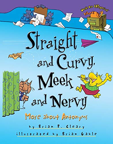 Straight and Curvy, Meek and Nervy: More About Antonyms (Words are Categorical),Used