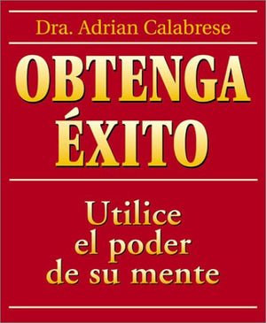 Obtenga xito: Utilice el poder de su mente (Spanish Edition),Used