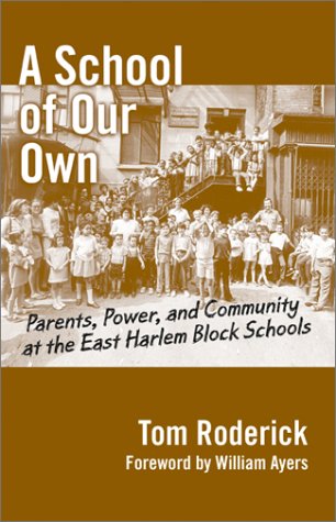 A School Of Our Own : Parents, Power, And Community At The East Harlem Block Schools (Teaching For Social Justice, 7),New