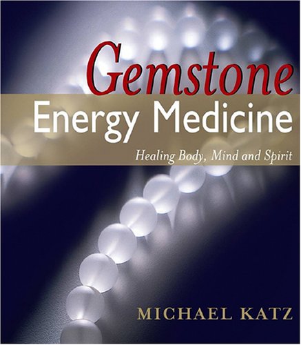 Gemstone Energy Medicine: Healing Body, Mind And Spirit,Used