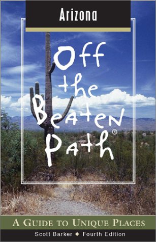 Arizona Off the Beaten Path, 4th: A Guide to Unique Places (Off the Beaten Path Series),Used