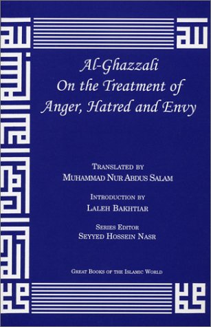 alGhazzali On the Treatment of Anger, Hatred and Envy (Alchemy of Happiness),New