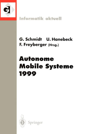 Autonome Mobile Systeme 1999: 15. Fachgesprch Mnchen, 26.27. November 1999 (Informatik aktuell) (German Edition),Used