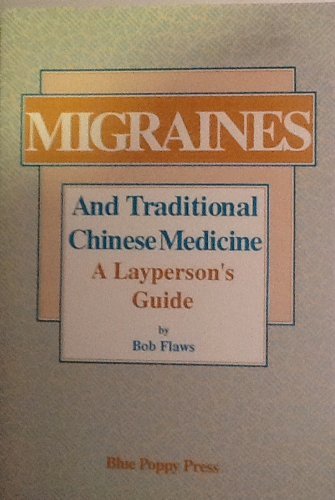 Migraines and Traditional Chinese Medicine: A Layperson's Guide,Used