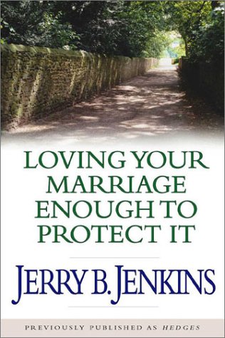 Loving Your Marriage Enough to Protect It,Used