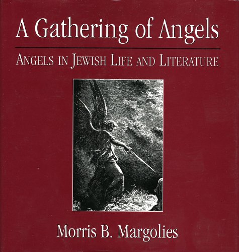 A Gathering of Angels: Angels in Jewish Life and Literature,Used