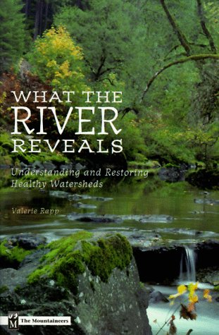What the River Reveals: Understanding and Restoring Healthy Watersheds,Used