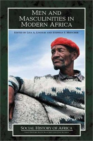 Men and Masculinities in Modern Africa (Social History of Africa Series),New