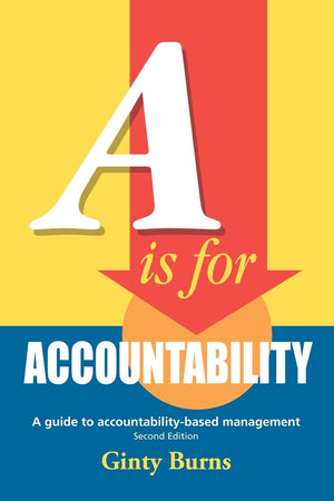 A Is For Accountability: A Guide To Accountabilitybased Management, Second Edition,Used