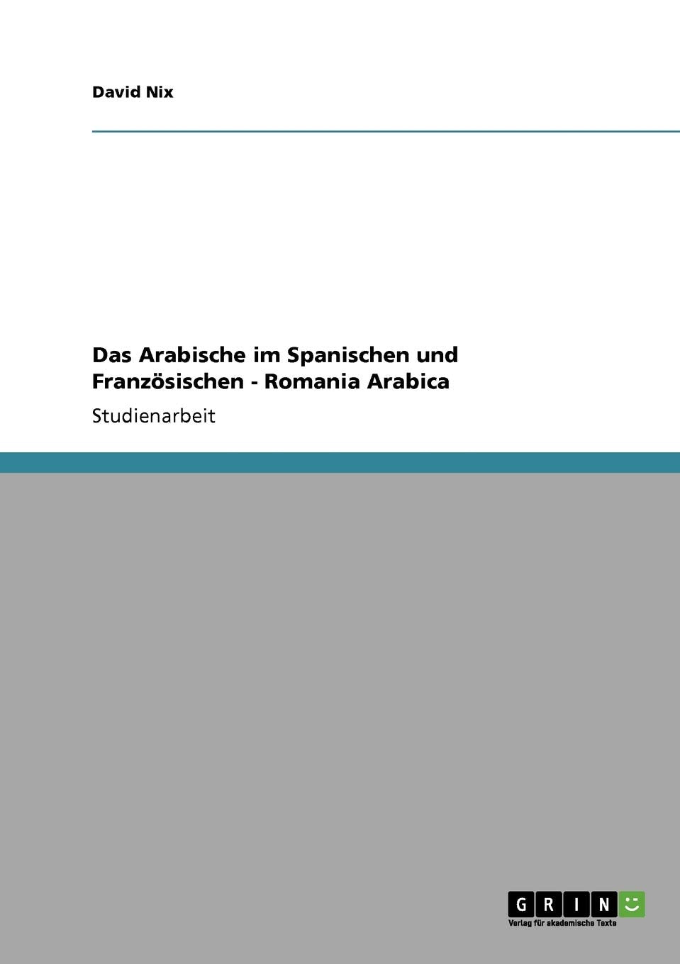 Das Arabische Im Spanischen Und Franzsischen  Romania Arabica (German Edition),Used