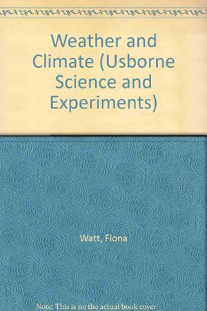 Weather and Climate (Usborne Science and Experiments),Used