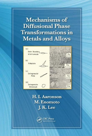 Mechanisms of Diffusional Phase Transformations in Metals and Alloys,New